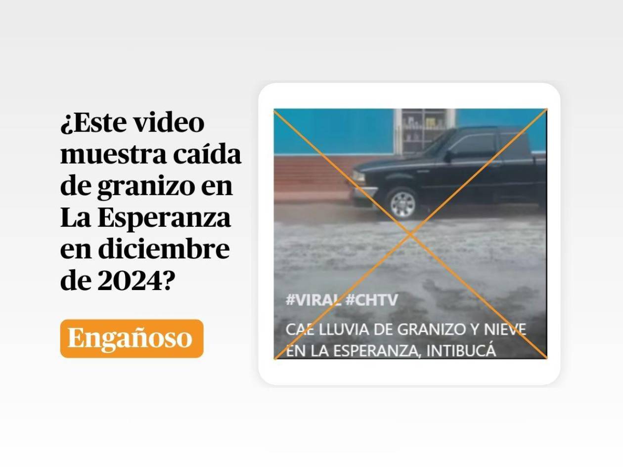 Video muestra granizo en La Esperanza en 2023, no en 2024