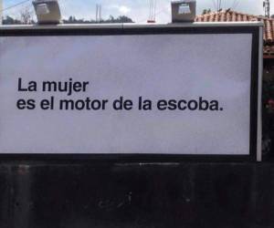 Los habitantes de Tegucigalpa fueron sorprendidos este fin de semana con mensajes publicitarios peyorativos contra las féminas colocados en el bulevar Morazán, Redondel de Las Minitas y Tepeyac.