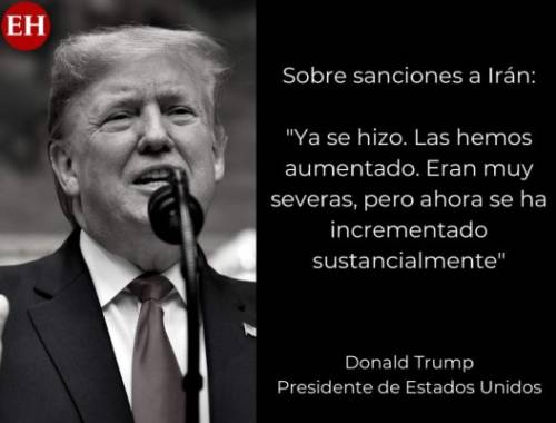 Las frases de Donald Trump sobre las duras sanciones contra Irán