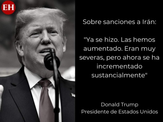 Las frases de Donald Trump sobre las duras sanciones contra Irán