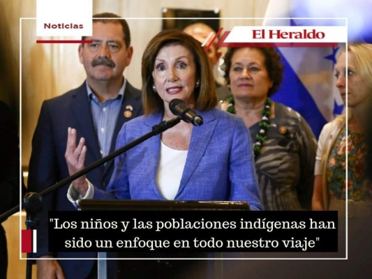 Las frases de Nancy Pelosi durante su visita a Honduras