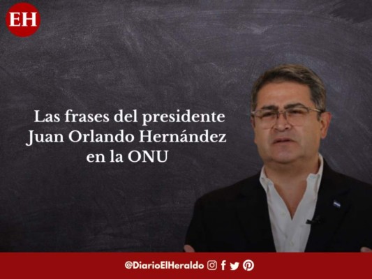 El presidente de Honduras, Juan Orlando Hernández, compareció este miércoles en la Asamblea de la Organización de las Naciones Unidas y enfocó su discurso en el combate al narcotráfico que ha realizado durante su gobierno; además, el gobernante denunció los “falsos testimonios” que narcos hondureños han hecho en su contra en la Fiscalía de Nueva York. Estas son sus frases...