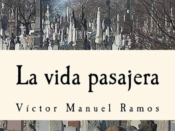 EL LIBRO: “La vida pasajera”, de Víctor Manuel Ramos, escritor dominicano residente en Nueva York.