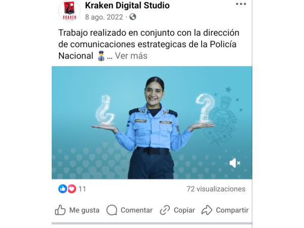 La propia empresa Kraken Digital Studio exhibió en sus redes sociales que trabajó una pieza en conjunto con la Dirección de Comunicaciones Estratégicas de la Policía, aunuque no se encontró evidencia de pago en ningún documento