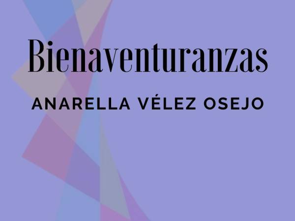 Anarella Vélez Osejo: Bienaventuranzas