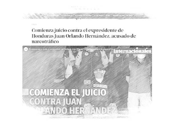 Medios internacionales, especialmente del continente americano, abrieron sus portales para informar sobre el inicio del juicio del expresidente de Honduras, Juan Orlando Hernández quien es acusado de “una conspiración corrupta y violenta de narcotráfico para facilitar la importación de cientos de miles de kilogramos de cocaína a Estados Unidos”.