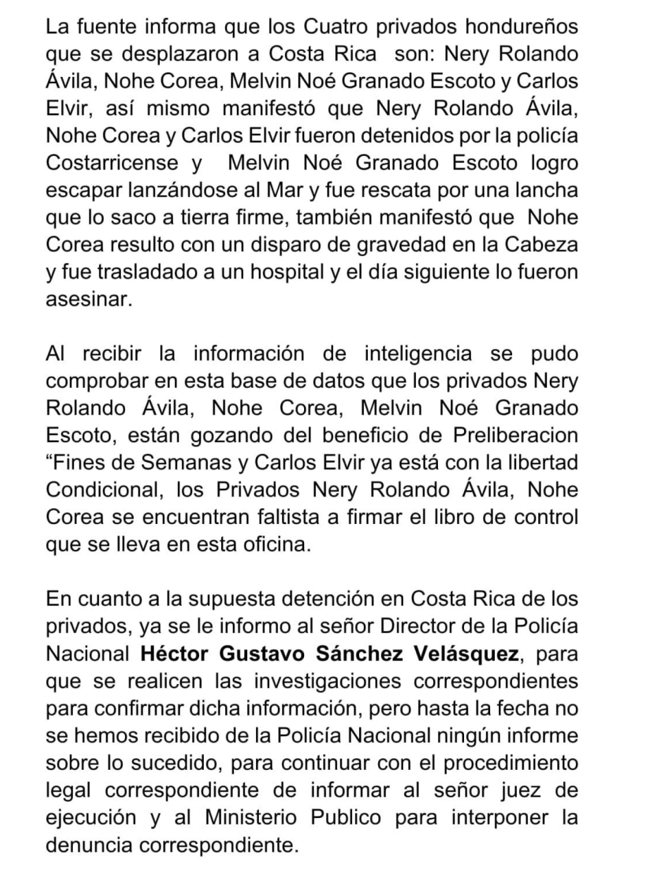 En el documento se notificó también que el entonces director de la Policía y ahora secretario de Seguridad, Gustavo Sánchez, fue informado para que realizara las investigaciones pertinentes, pero nunca entregó su informe.